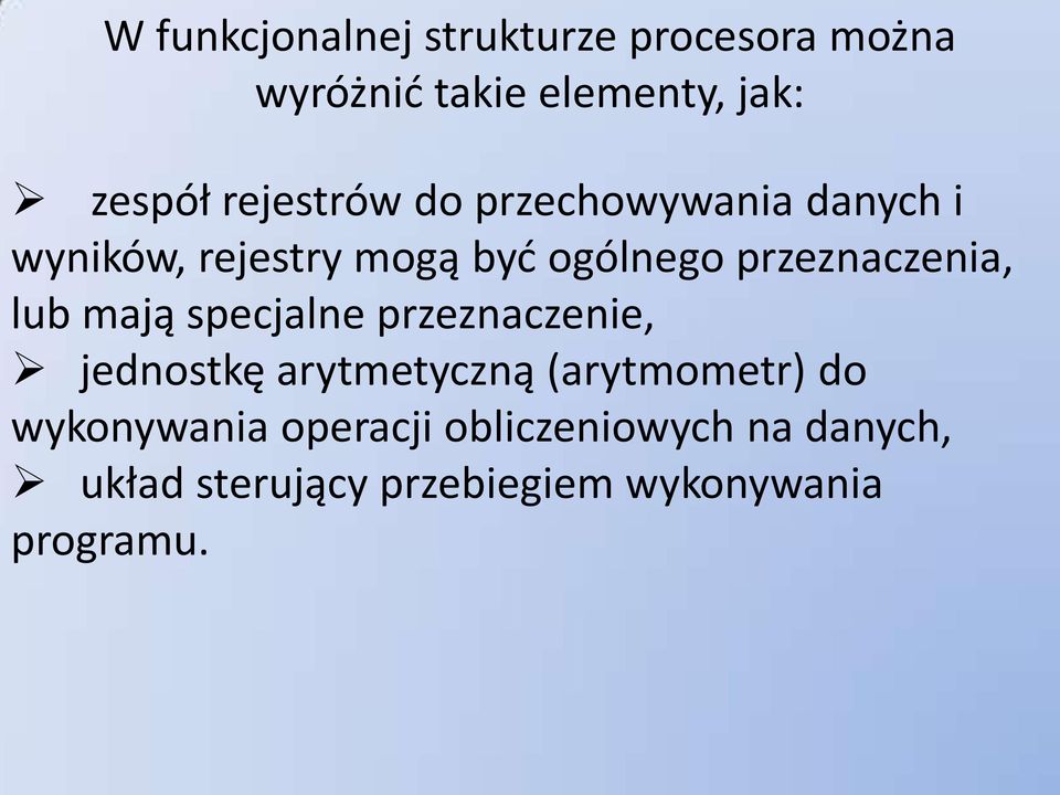 przeznaczenia, lub mają specjalne przeznaczenie, jednostkę arytmetyczną (arytmometr)