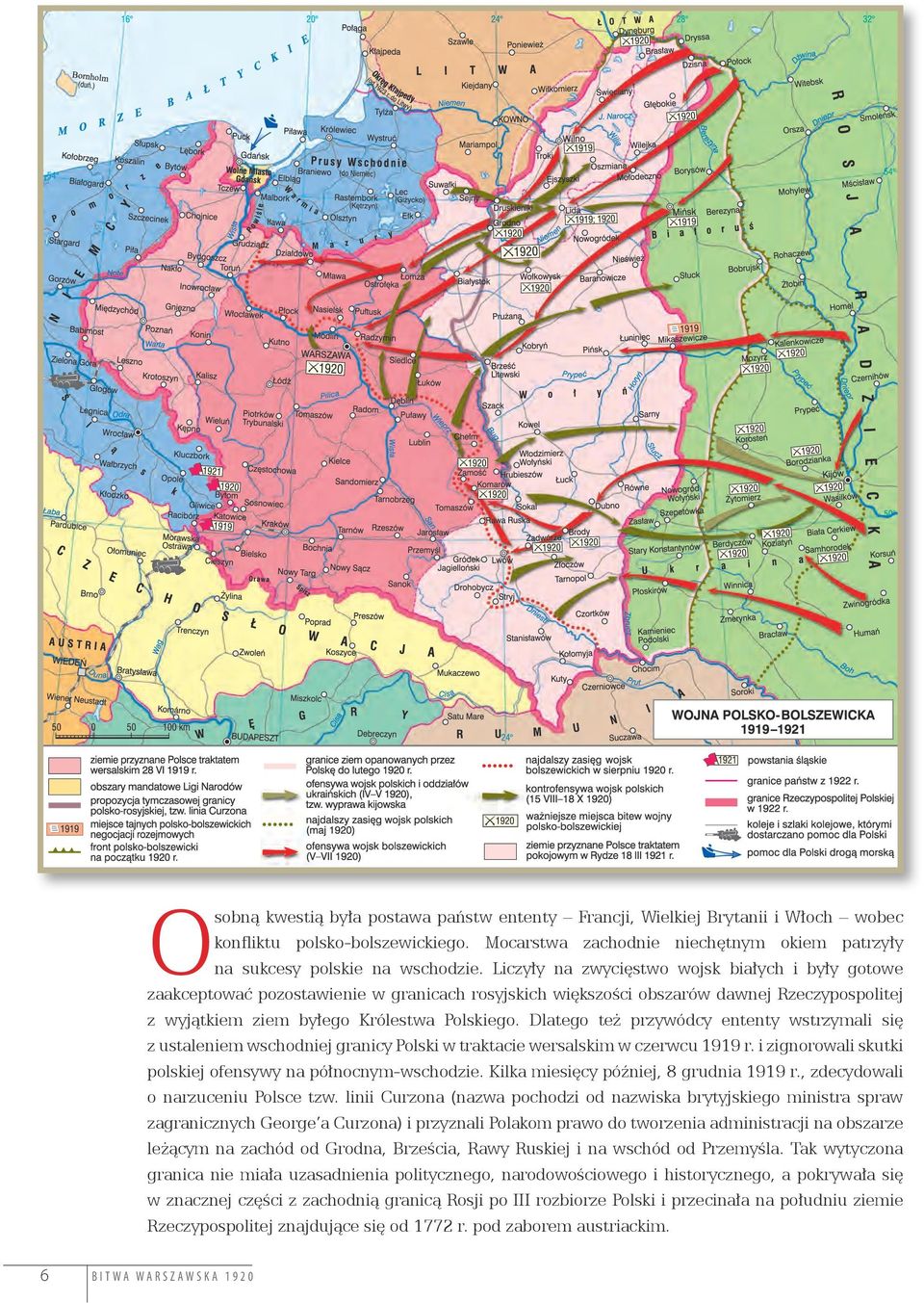 Dlatego też przywódcy ententy wstrzymali się z ustaleniem wschodniej granicy Polski w traktacie wersalskim w czerwcu 1919 r. i zignorowali skutki polskiej ofensywy na północnym-wschodzie.