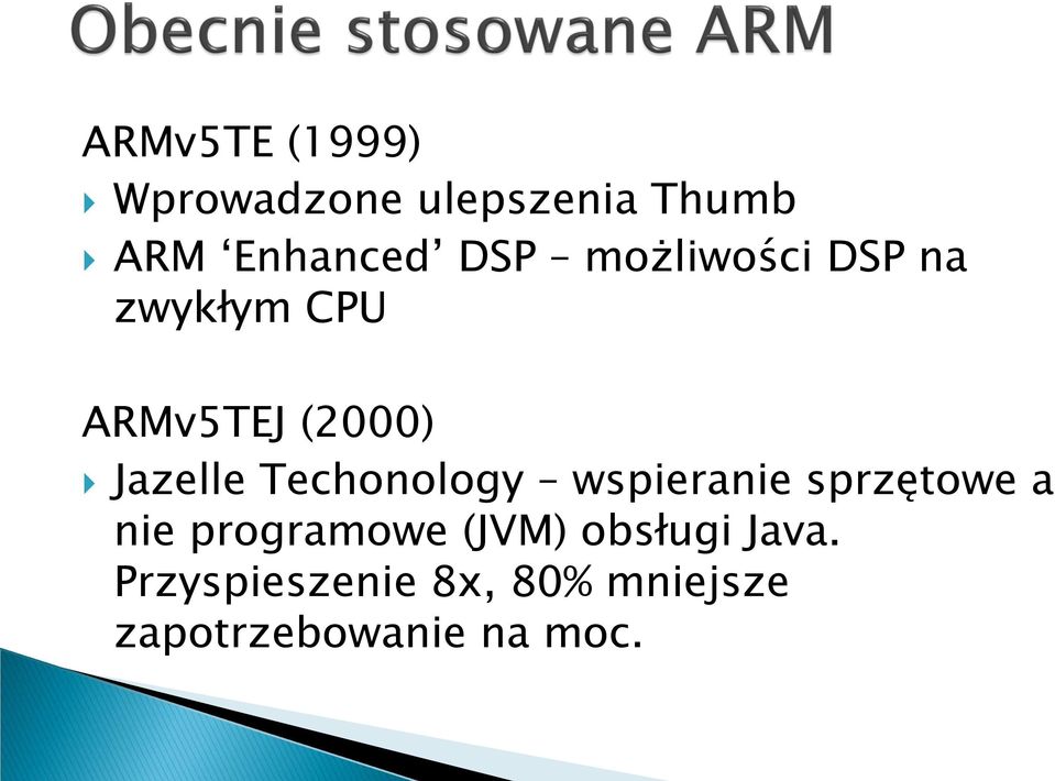 Techonology wspieranie sprzętowe a nie programowe (JVM)