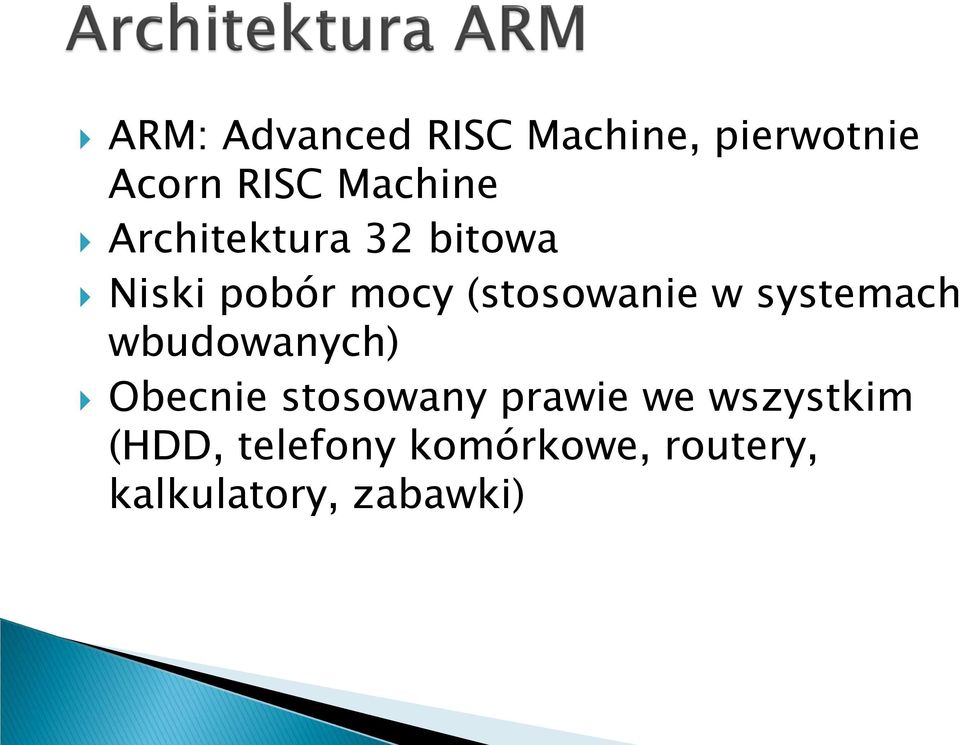 systemach wbudowanych) Obecnie stosowany prawie we