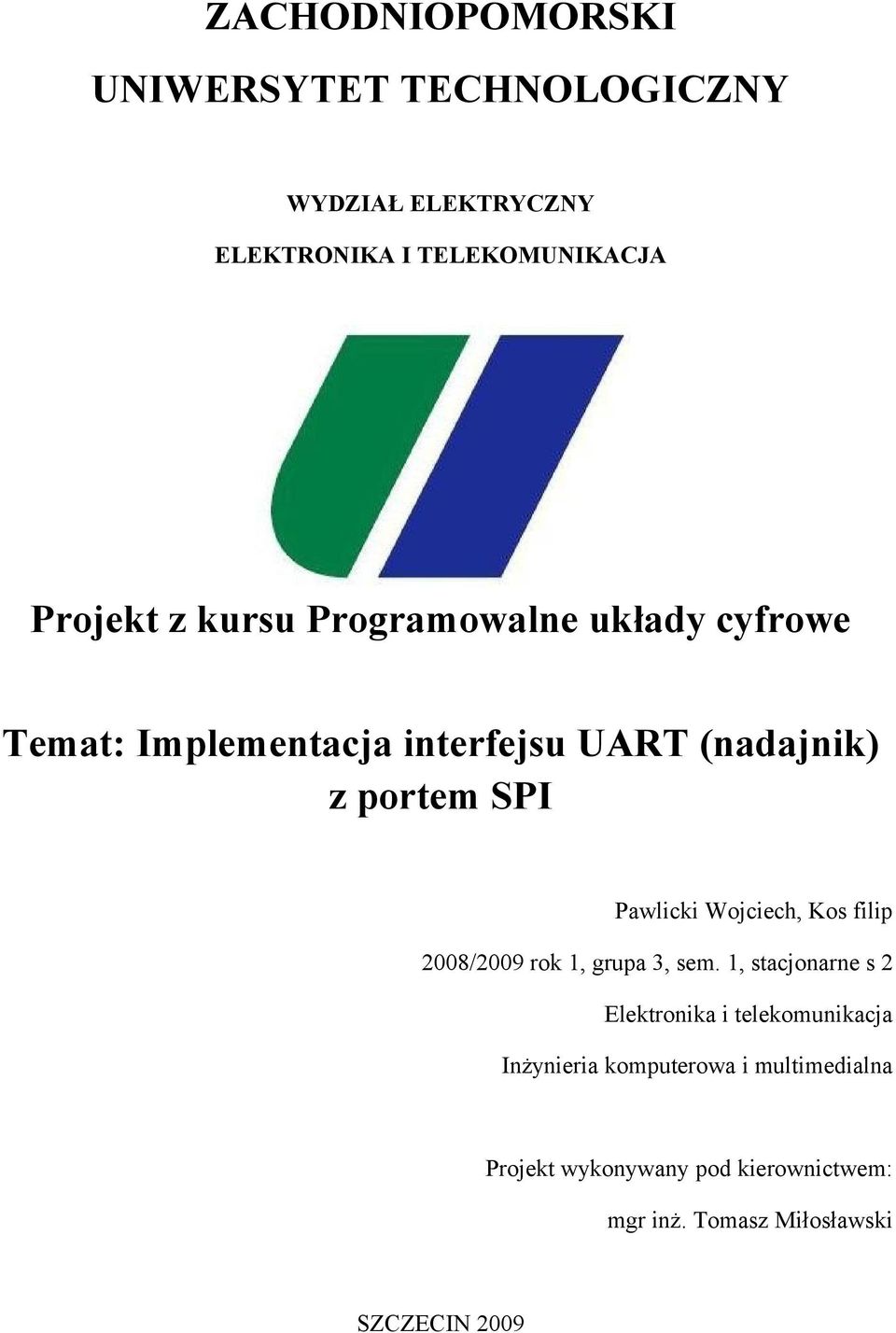 Wojciech, Kos filip 2008/2009 rok 1, grupa 3, sem.