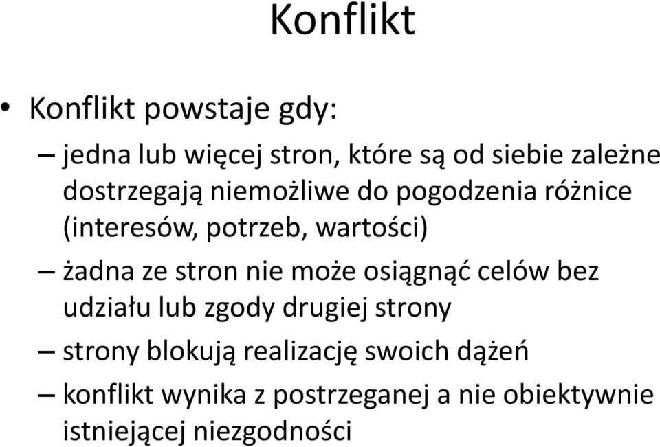 stron nie może osiągnąć celów bez udziału lub zgody drugiej strony strony blokują