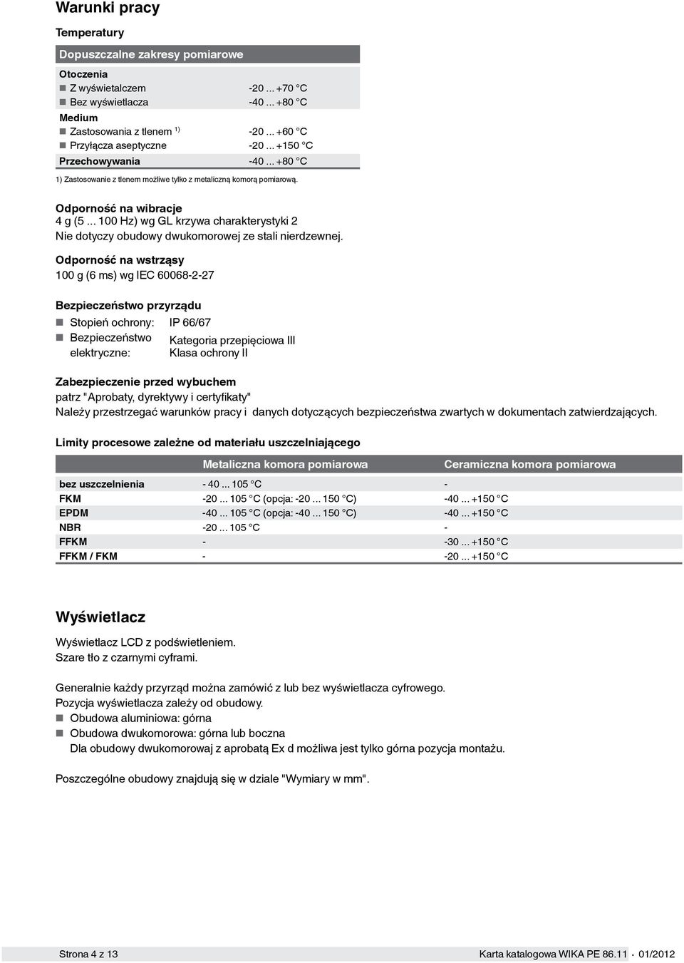 .. 100 Hz) wg GL krzywa charakterystyki 2 Nie dotyczy obudowy dwukomorowej ze stali nierdzewnej.