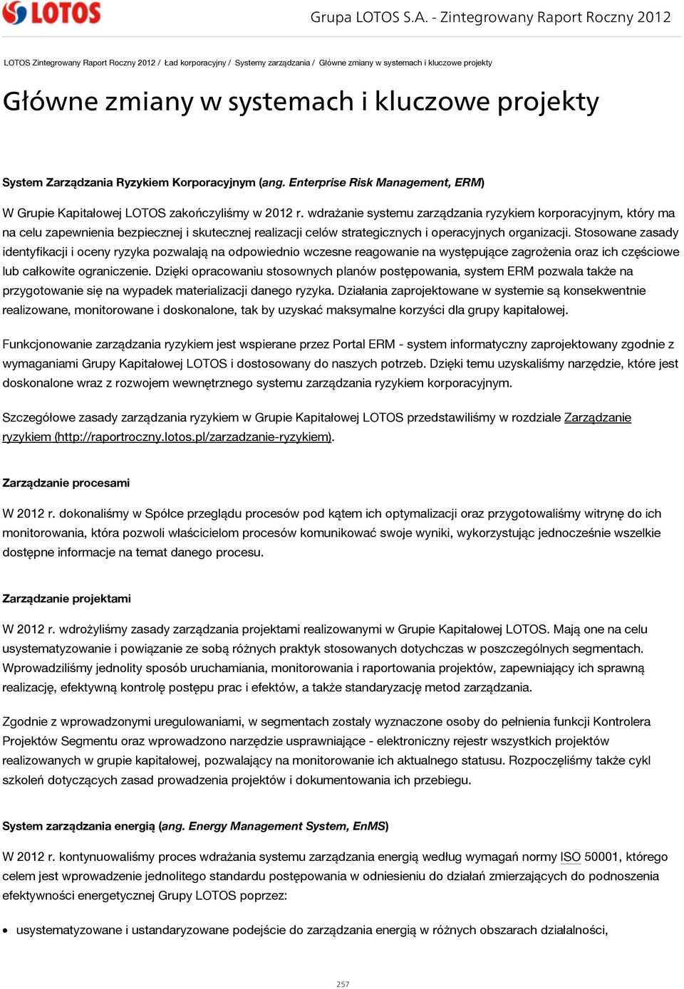 wdrażanie systemu zarządzania ryzykiem korporacyjnym, który ma na celu zapewnienia bezpiecznej i skutecznej realizacji celów strategicznych i operacyjnych organizacji.