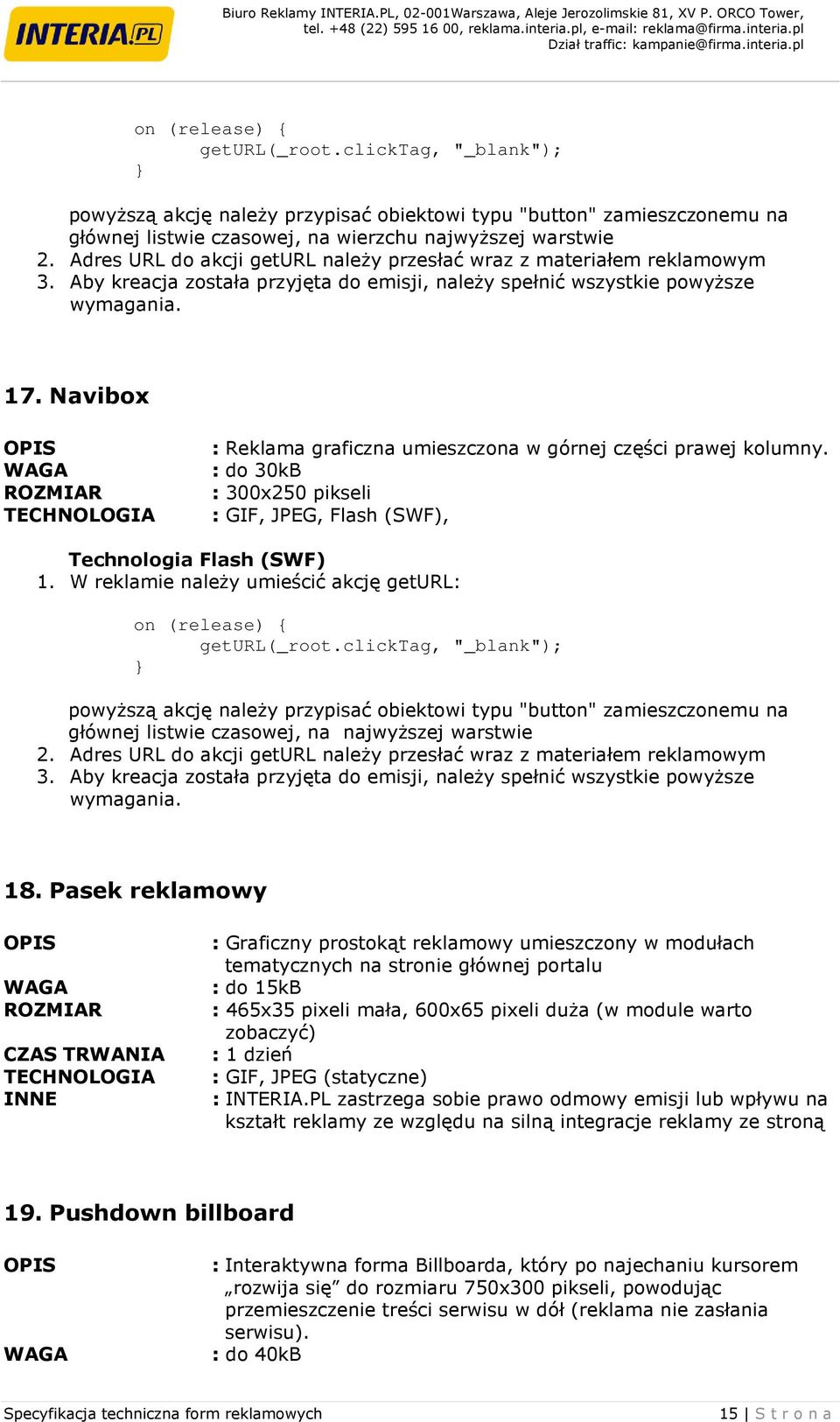 Aby kreacja została przyjęta do emisji, naleŝy spełnić wszystkie powyŝsze 18.