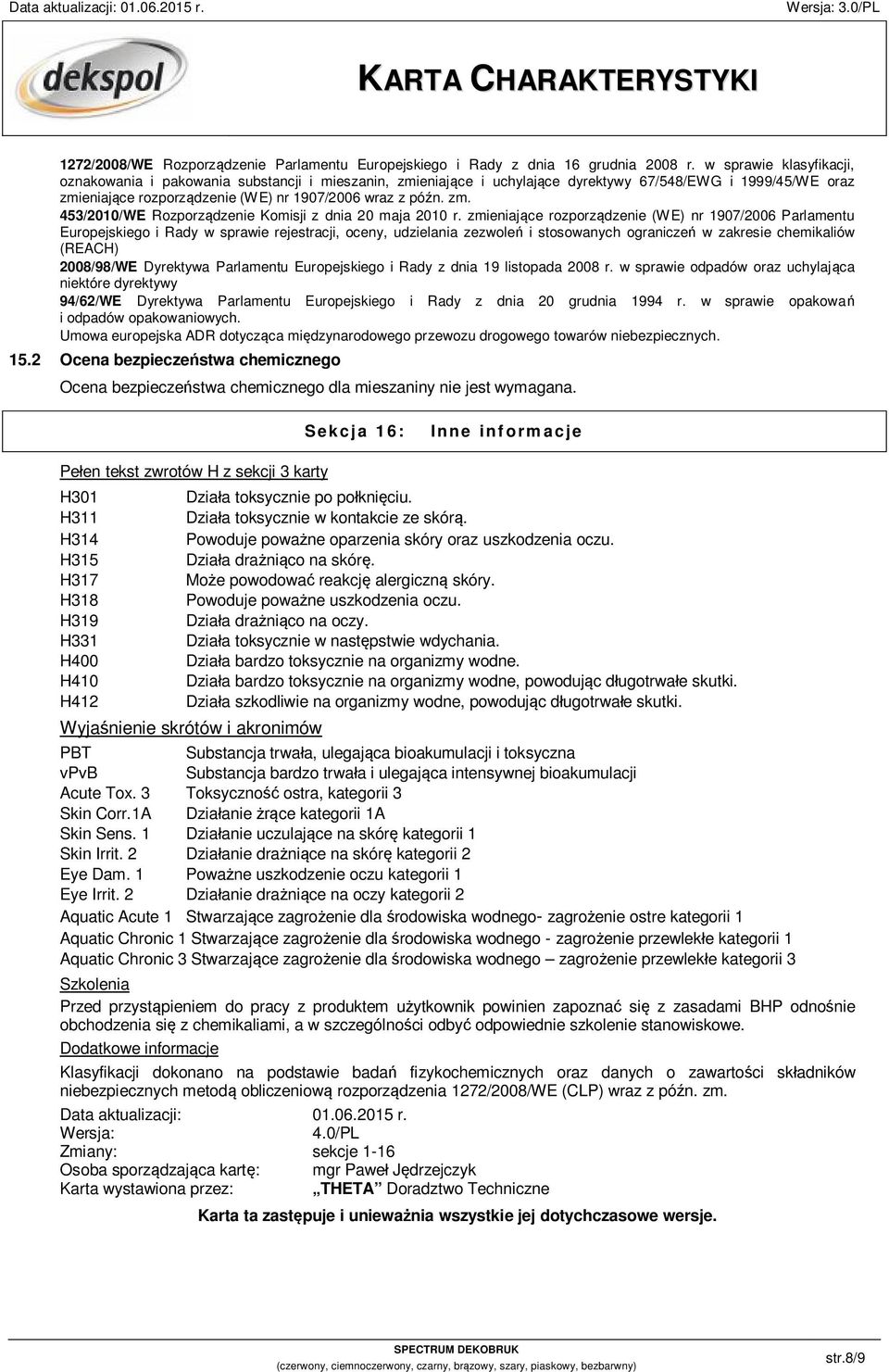 zmieniające rozporządzenie (WE) nr 1907/2006 Parlamentu Europejskiego i Rady w sprawie rejestracji, oceny, udzielania zezwoleń i stosowanych ograniczeń w zakresie chemikaliów (REACH) 2008/98/WE