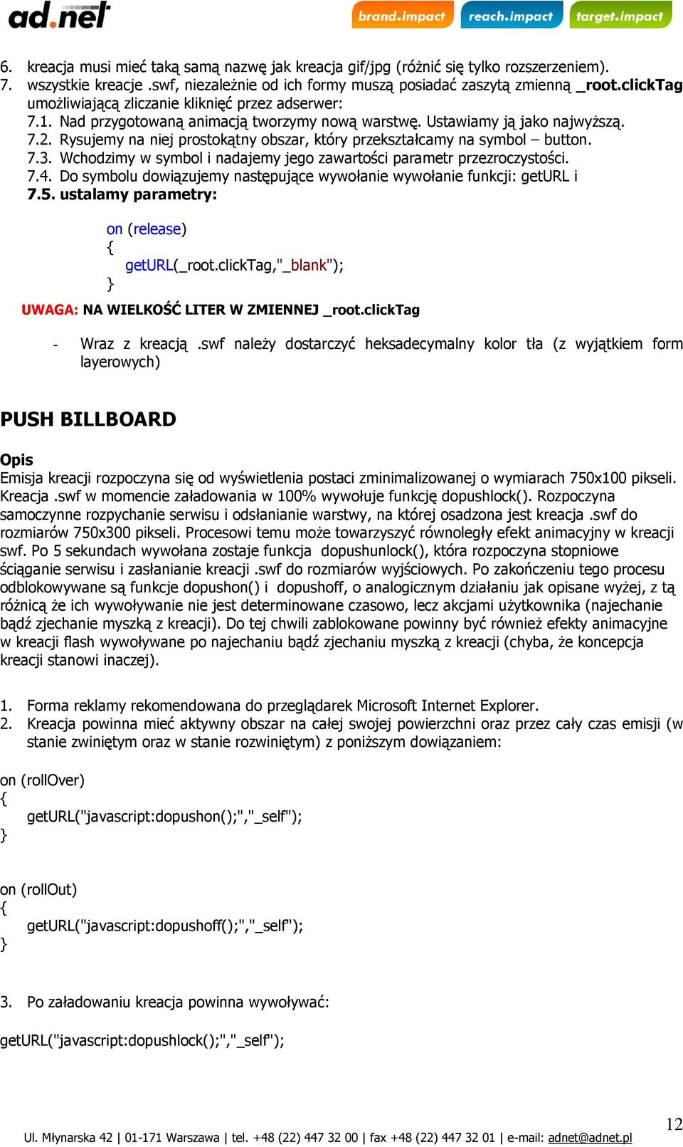 Rysujemy na niej prostokątny obszar, który przekształcamy na symbol button. 7.3. Wchodzimy w symbol i nadajemy jego zawartości parametr przezroczystości. 7.4.