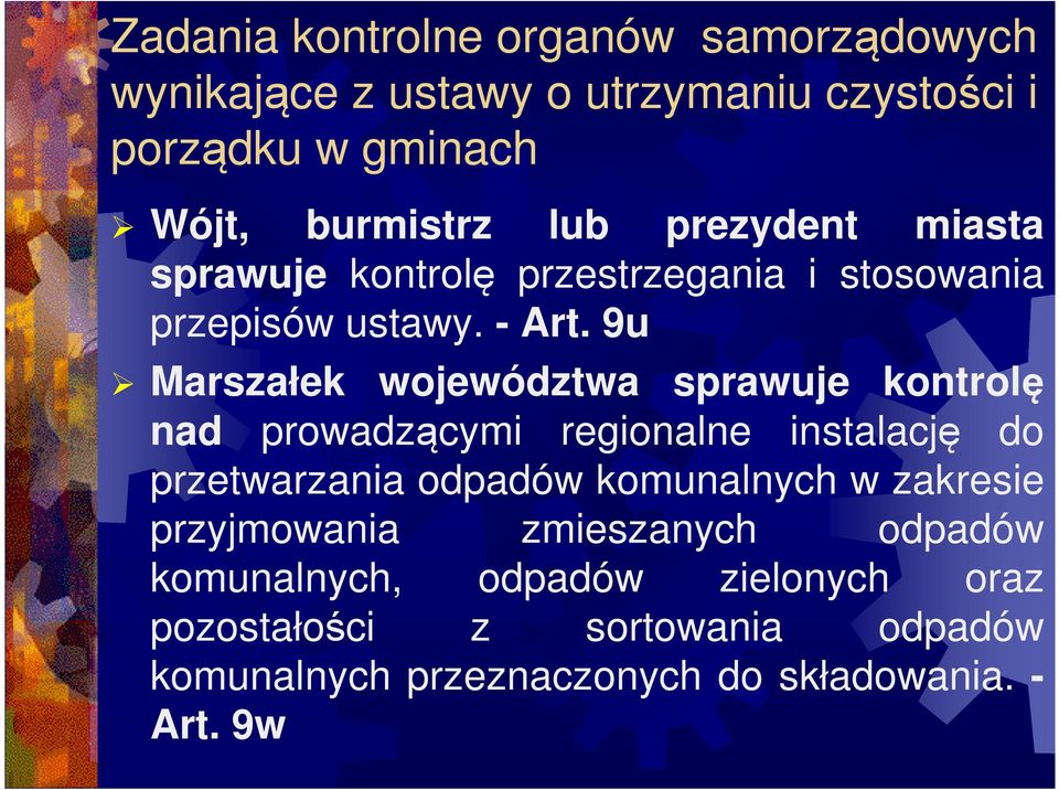 9u Marszałek województwa sprawuje kontrolę nad prowadzącymi regionalne instalację do przetwarzania odpadów komunalnych w