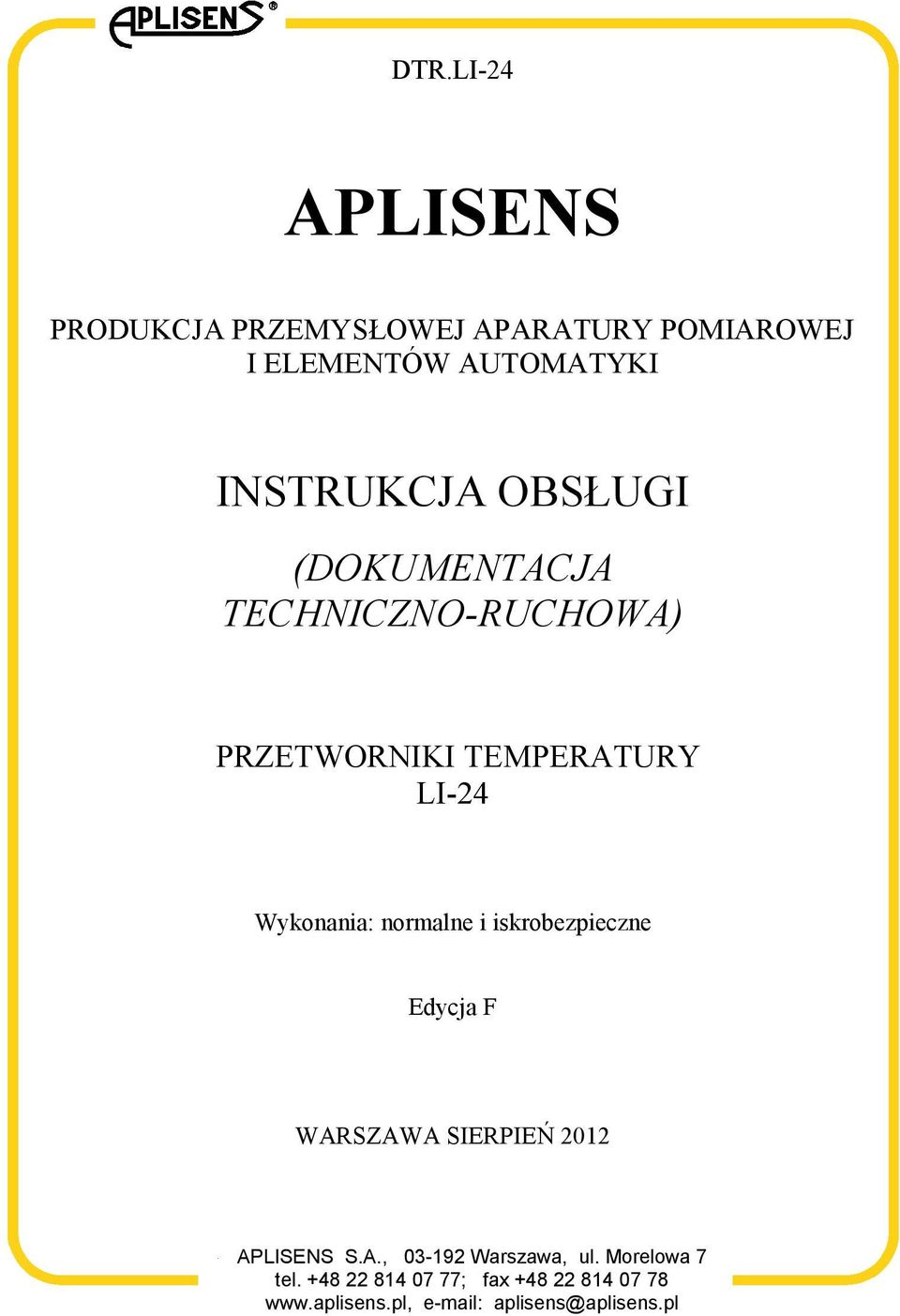 Wykonania: normalne i iskrobezpieczne Edycja F WARSZAWA SIERPIEŃ 2012 APLISENS S.A., 03-192 Warszawa, ul.