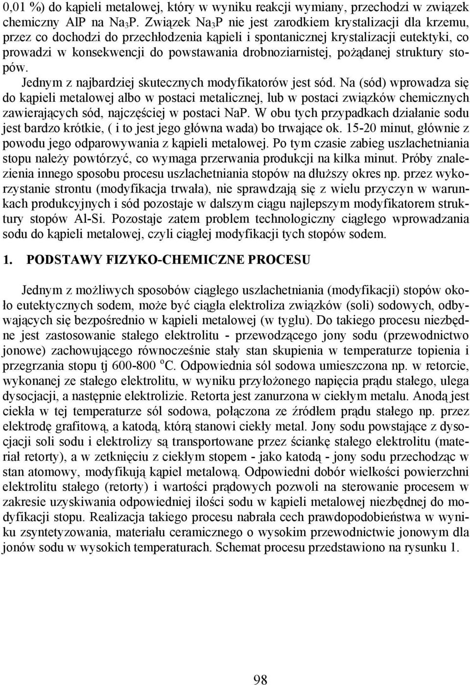 drobnoziarnistej, pożądanej struktury stopów. Jednym z najbardziej skutecznych modyfikatorów jest sód.