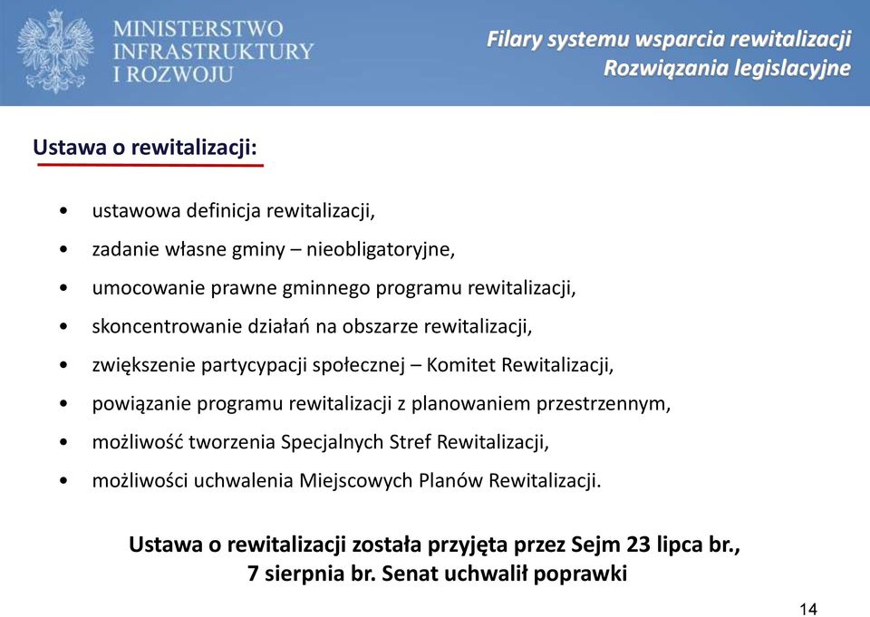 społecznej Komitet Rewitalizacji, powiązanie programu rewitalizacji z planowaniem przestrzennym, możliwość tworzenia Specjalnych Stref Rewitalizacji,