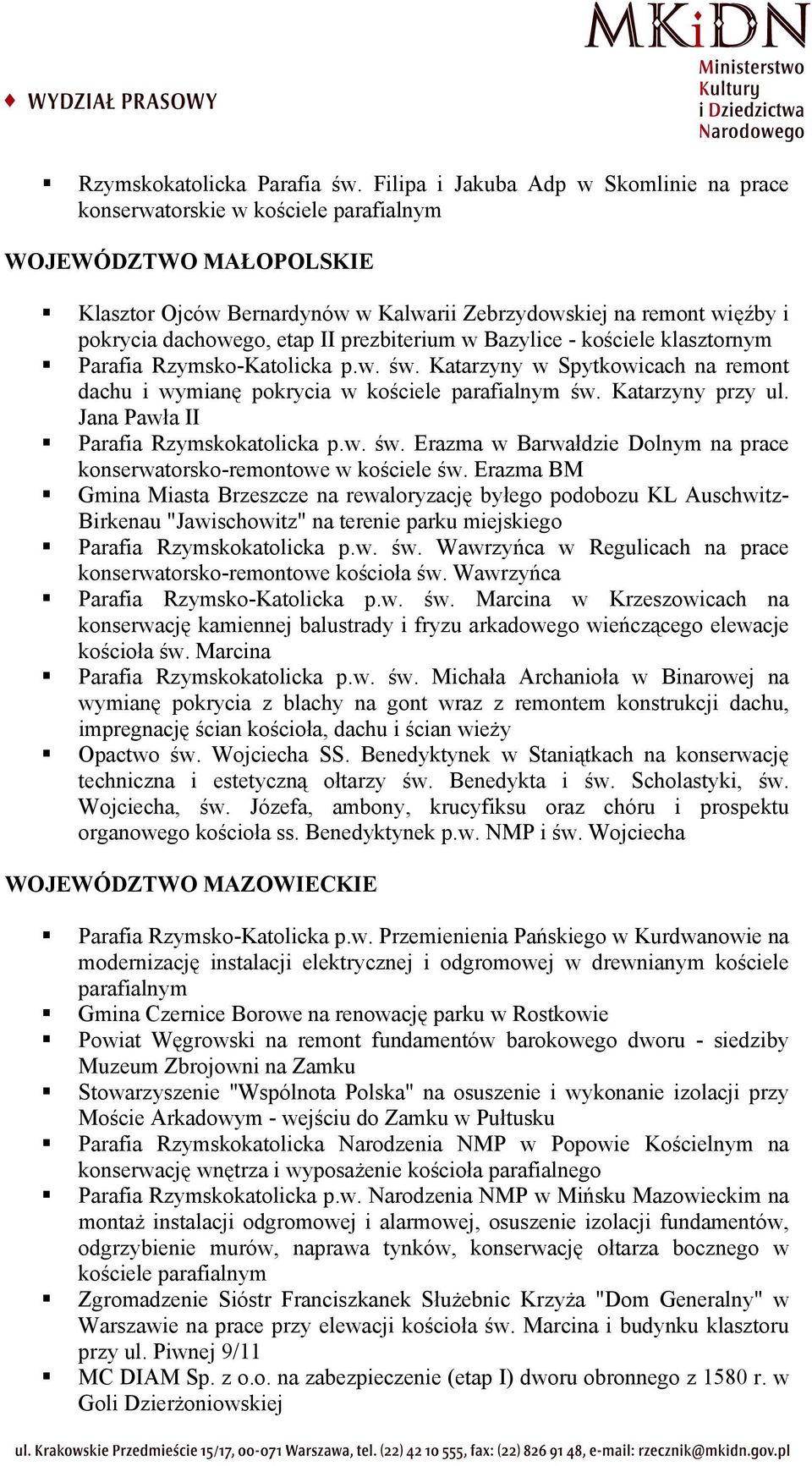 etap II prezbiterium w Bazylice - kościele klasztornym Parafia Rzymsko-Katolicka p.w. św. Katarzyny w Spytkowicach na remont dachu i wymianę pokrycia w kościele parafialnym św. Katarzyny przy ul.