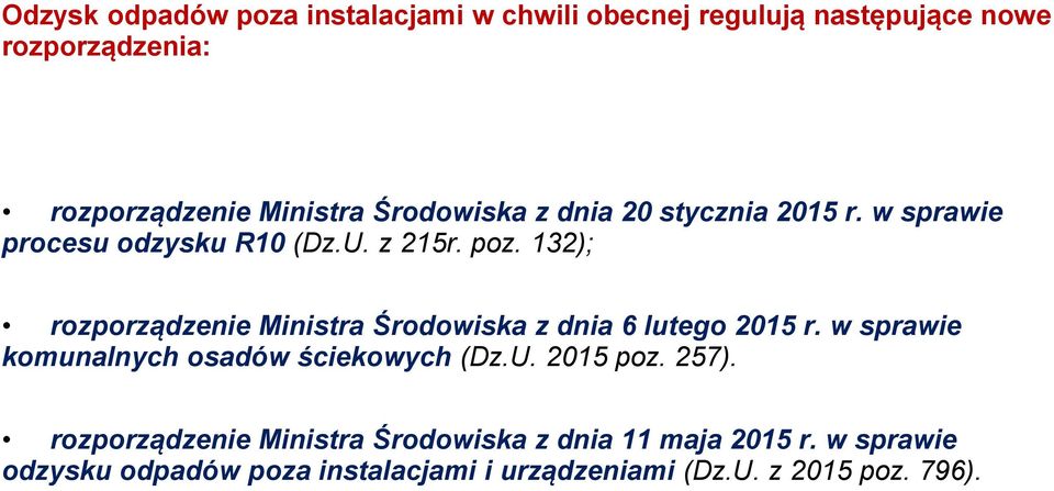 132); rozporządzenie Ministra Środowiska z dnia 6 lutego 2015 r. w sprawie komunalnych osadów ściekowych (Dz.U.