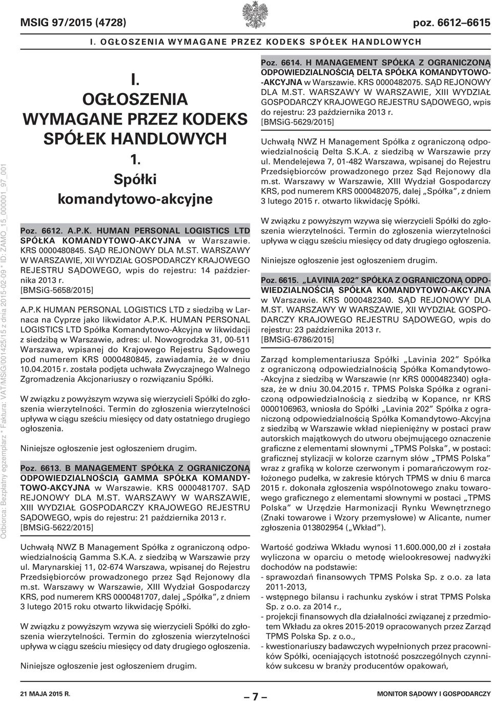 P.K. HUMAN PERSONAL LOGISTICS LTD Spółka Komandytowo-Akcyjna w likwidacji z siedzibą w Warszawie, adres: ul.