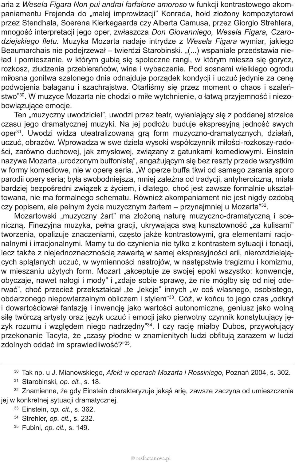 Muzyka Mozarta nadaje intrydze z Wesela Figara wymiar, jakiego Beaumarchais nie podejrzewał twierdzi Starobinski. (.