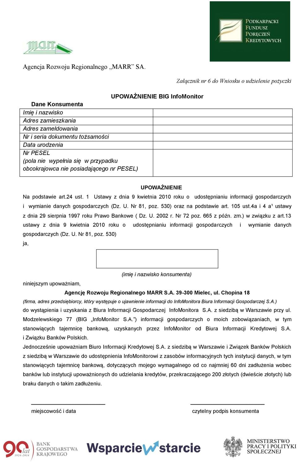 1 Ustawy z dnia 9 kwietnia 2010 roku o udostępnianiu informacji gospodarczych i wymianie danych gospodarczych (Dz. U. Nr 81, poz. 530) oraz na podstawie art. 105 ust.