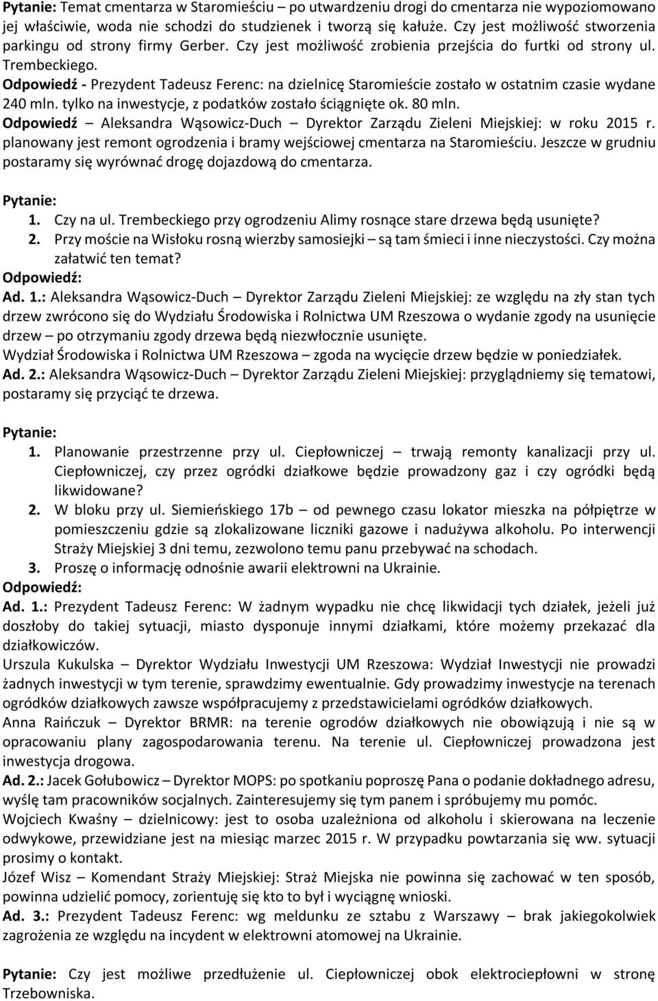 Odpowiedź - Prezydent Tadeusz Ferenc: na dzielnicę Staromieście zostało w ostatnim czasie wydane 240 mln. tylko na inwestycje, z podatków zostało ściągnięte ok. 80 mln.