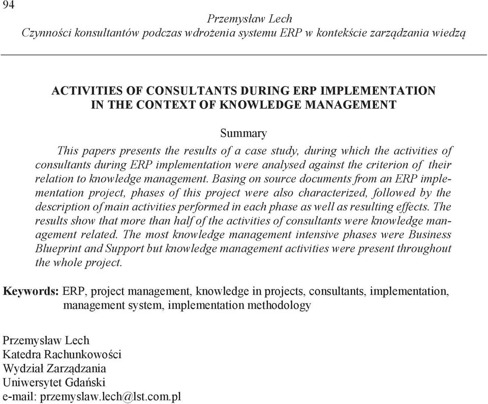 Basing on source documents from an ERP implementation project, phases of this project were also characterized, followed by the description of main activities performed in each phase as well as