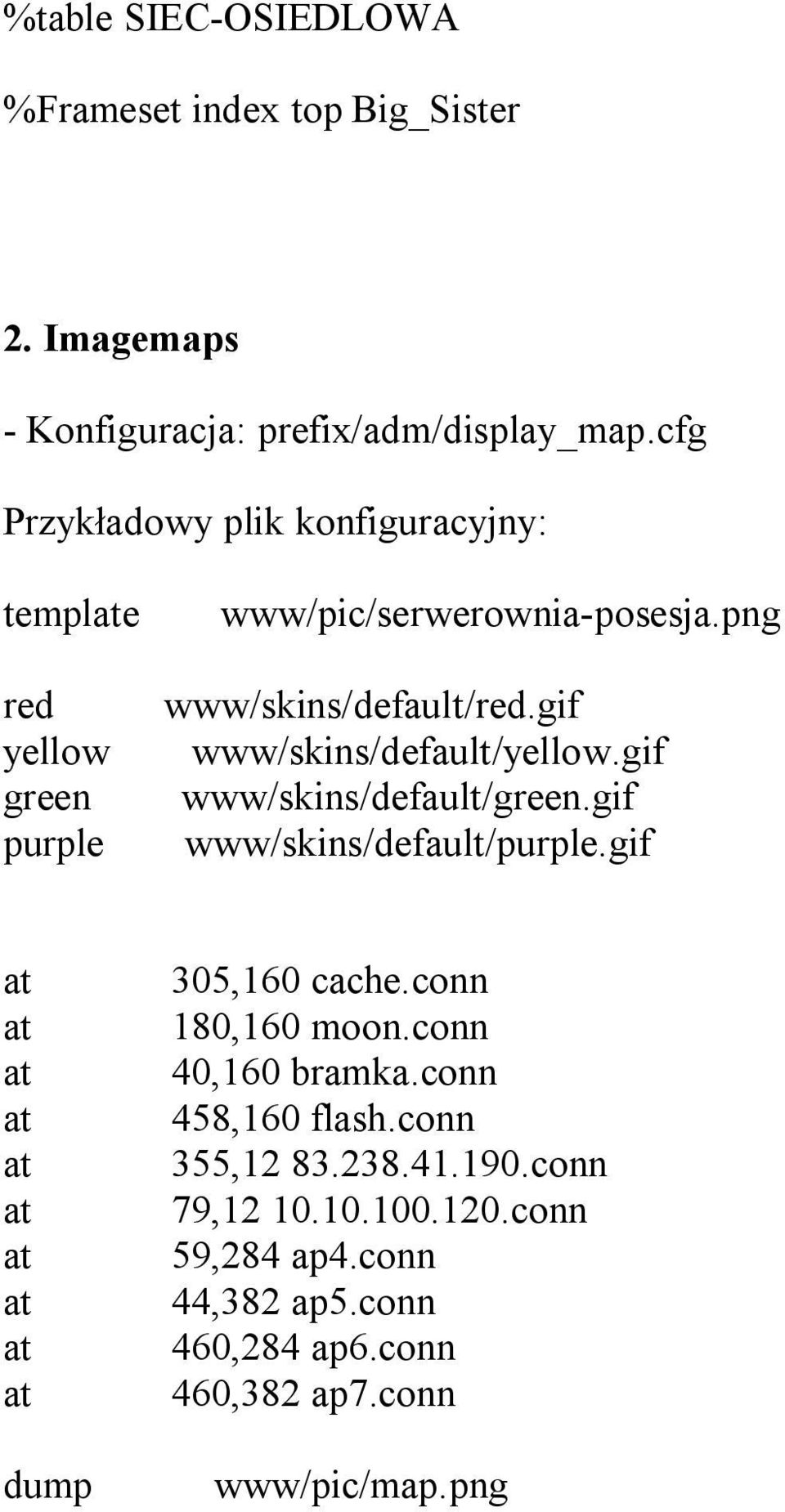 gif www/skins/default/yellow.gif www/skins/default/green.gif www/skins/default/purple.gif dump 305,160 cache.conn 180,160 moon.