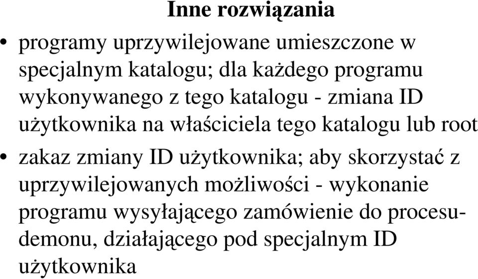 lub root zakaz zmiany ID uŝytkownika; aby skorzystać z uprzywilejowanych moŝliwości -