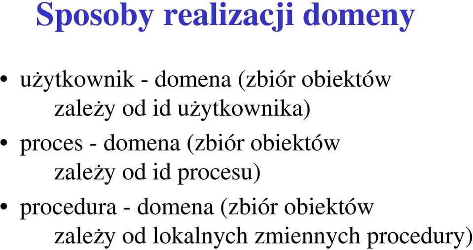 (zbiór obiektów zaleŝy od id procesu) procedura -