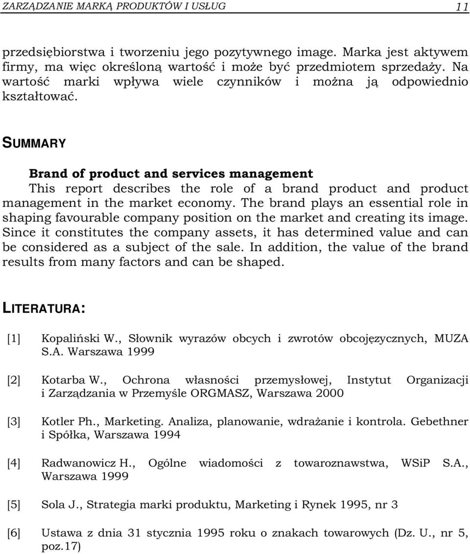 SUMMARY Brand of product and services management This report describes the role of a brand product and product management in the market economy.