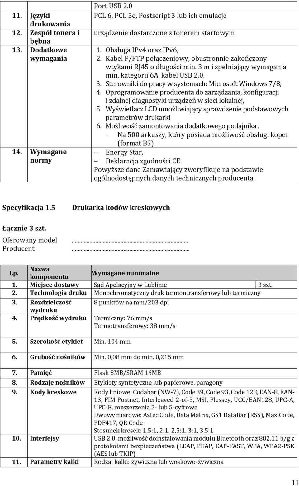 Sterowniki do pracy w systemach: Microsoft Windows 7/8, 4. Oprogramowanie producenta do zarządzania, konfiguracji i zdalnej diagnostyki urządzeń w sieci lokalnej, 5.