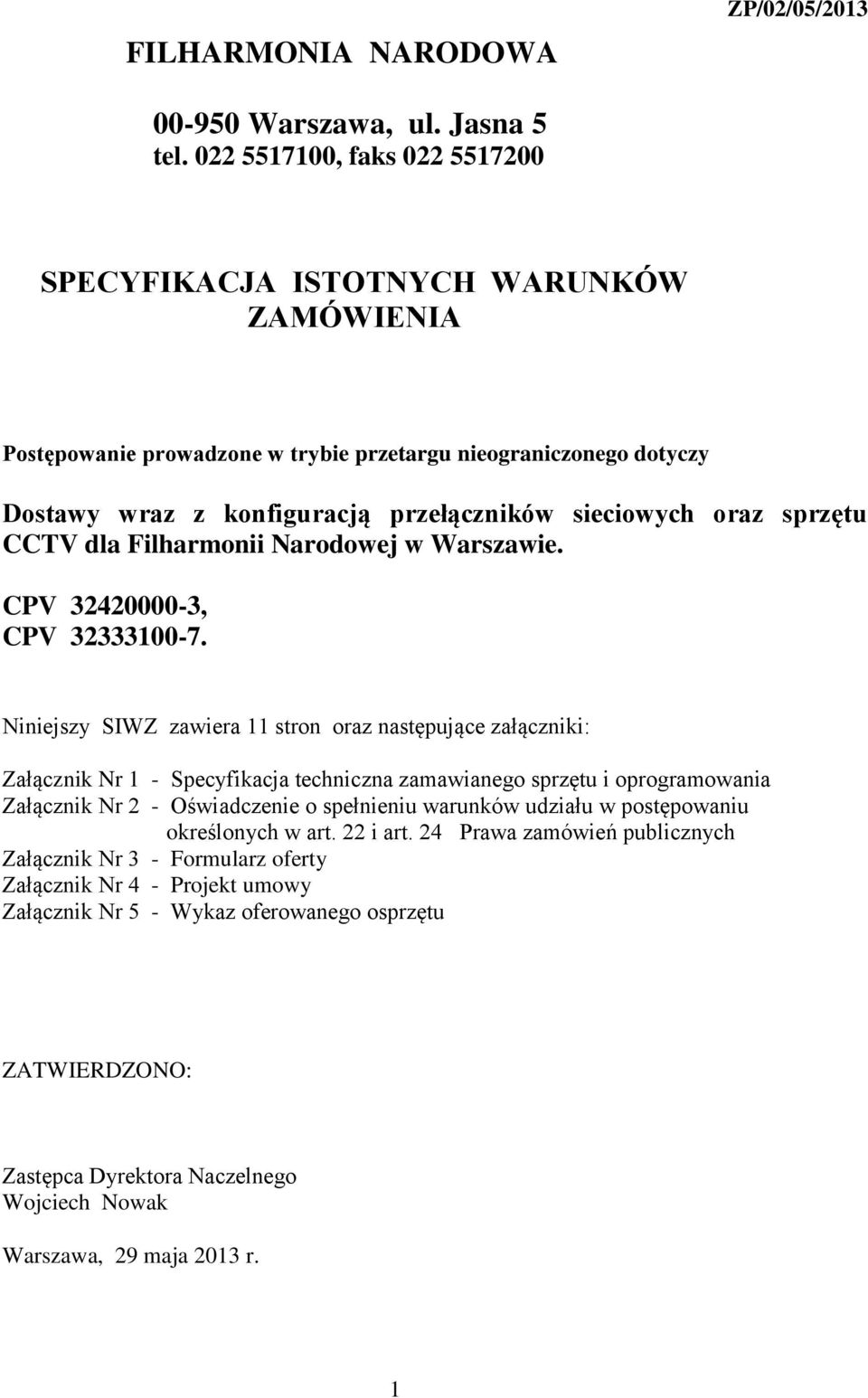 sprzętu CCTV dla Filharmonii Narodowej w Warszawie. CPV 32420000-3, CPV 32333100-7.