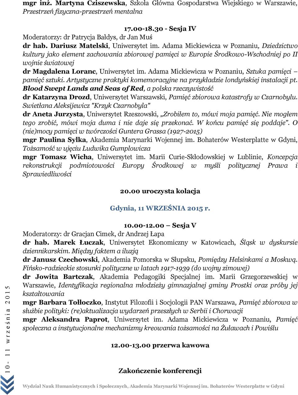 Adama Mickiewicza w Poznaniu, Dziedzictwo kultury jako element zachowania zbiorowej pamięci w Europie Środkowo-Wschodniej po II wojnie światowej dr Magdalena Loranc, Uniwersytet im.