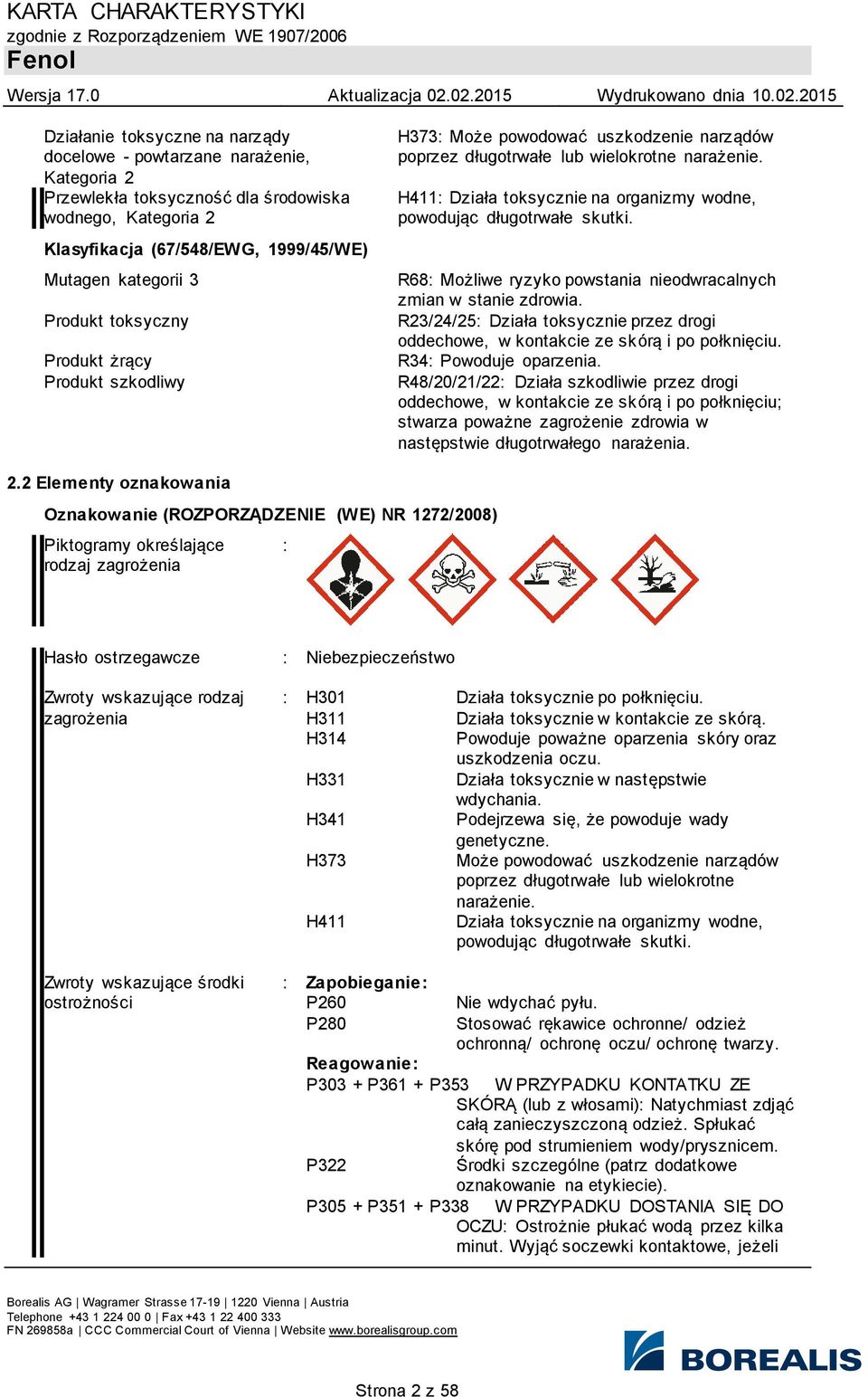 H411: Działa toksycznie na organizmy wodne, powodując długotrwałe skutki. R68: Możliwe ryzyko powstania nieodwracalnych zmian w stanie zdrowia.