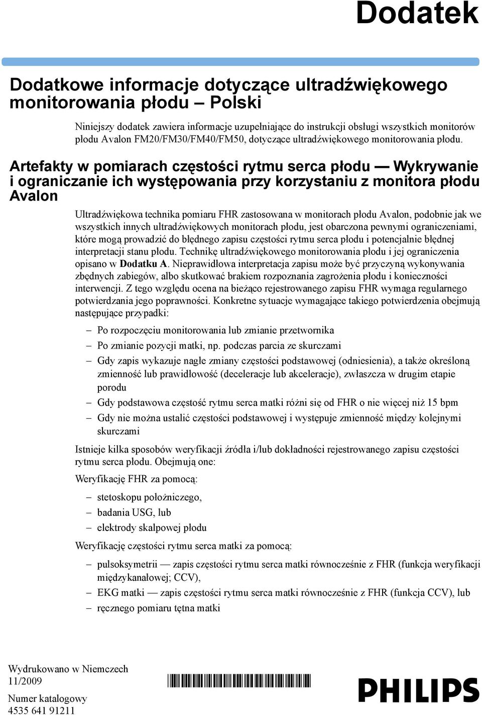 Artefakty w pomiarach częstości rytmu serca płodu Wykrywanie i ograniczanie ich występowania przy korzystaniu z monitora płodu Avalon Ultradźwiękowa technika pomiaru FHR zastosowana w monitorach