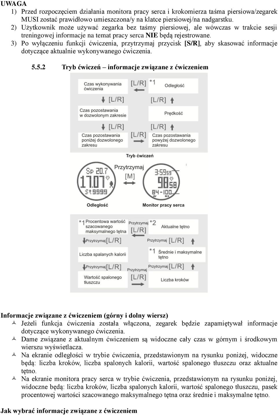 3) Po wyłączeniu funkcji ćwiczenia, przytrzymaj przycisk [S/R], aby skasować informacje dotyczące aktualnie wykonywanego ćwiczenia. 5.