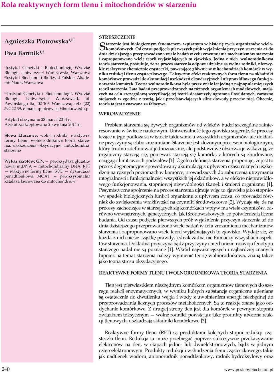 : (22) 592 22 39, e-mail: apiotrowska@biol.uw.edu.pl Artykuł otrzymano 28 marca 2014 r. Atykuł zaakceptowano 2 kwietnia 2014 r.