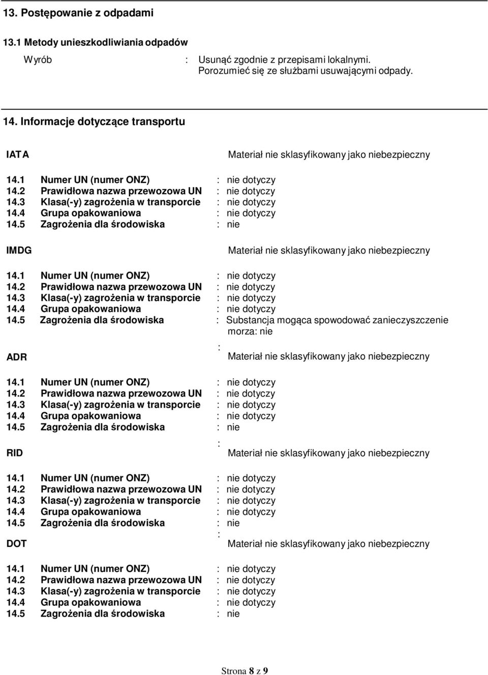 Porozumieć się ze służbami usuwającymi odpady. 14.