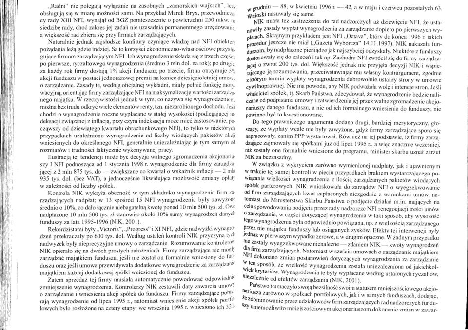 ,enia do rad nadzorczych a2 dzieu,ipcilr NFI, zc r,rstanowily siedzibq rady, choi zakres je1 zadah nie uzasadnia pcrmanentnego urzqdowania.