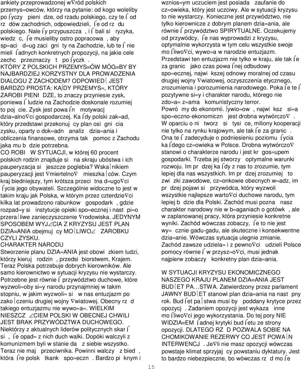 po yczk. KTÓRY Z POLSKICH PRZEMYS ÓW MÓG BY BY NAJBARDZIEJ KORZYSTNY DLA PROWADZENIA DIALOGU Z ZACHODEM?