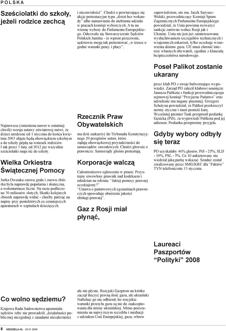 Wielka Orkiestra Świątecznej Pomocy Jurka Owsiaka znowu grała i znowu zbiórka była naprawdę popularna i skuteczna, a wolontariusze liczni. Na razie podliczono 30 milionów złotych.