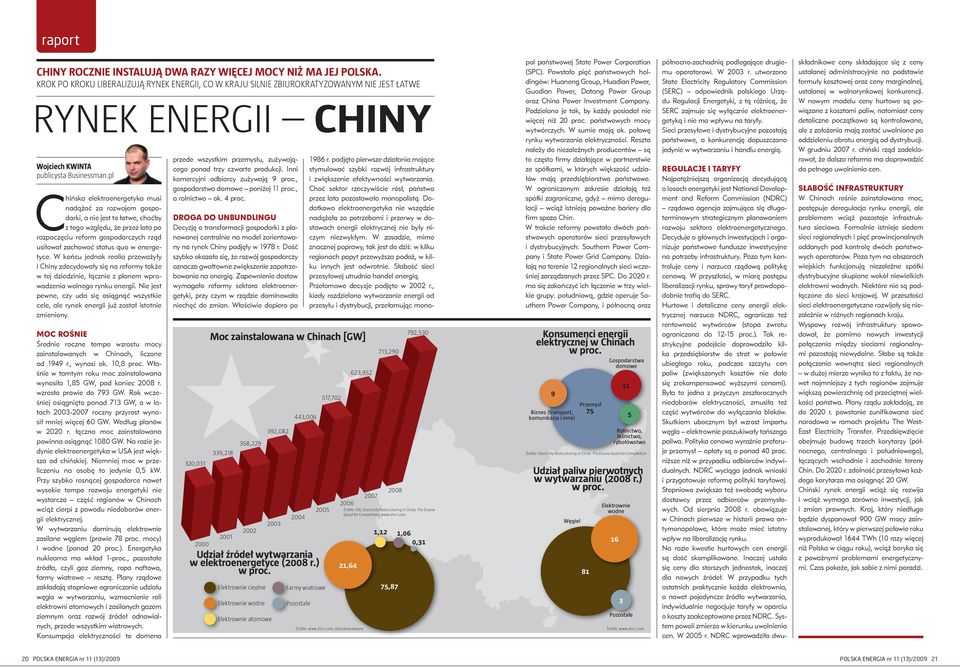 pl Chińska elektroenergetyka musi nadążać za rozwojem gospodarki, a nie jest to łatwe, choćby z tego względu, że przez lata po rozpoczęciu reform gospodarczych rząd usiłował zachować status quo w