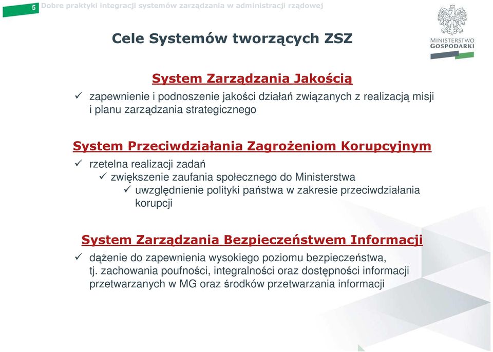 Ministerstwa uwzględnienie polityki państwa w zakresie przeciwdziałania korupcji System Zarządzania Bezpieczeństwem Informacji dążenie do