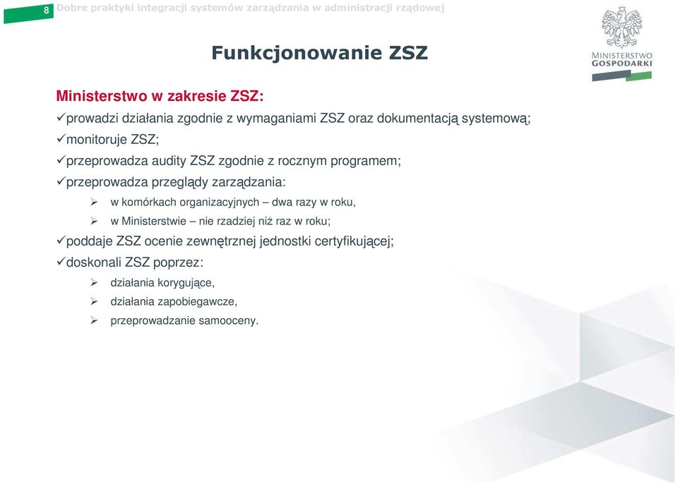 komórkach organizacyjnych dwa razy w roku, w Ministerstwie nie rzadziej niż raz w roku; poddaje ZSZ ocenie