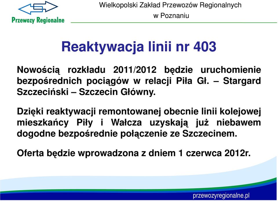 Dzięki reaktywacji remontowanej obecnie linii kolejowej mieszkańcy Piły i Wałcza