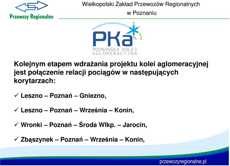 korytarzach: Leszno Poznań Gniezno, Leszno Poznań Września