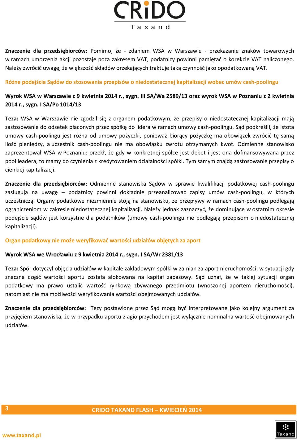 Różne podejścia Sądów do stosowania przepisów o niedostatecznej kapitalizacji wobec umów cash-poolingu Wyrok WSA w Warszawie z 9 kwietnia 2014 r., sygn.