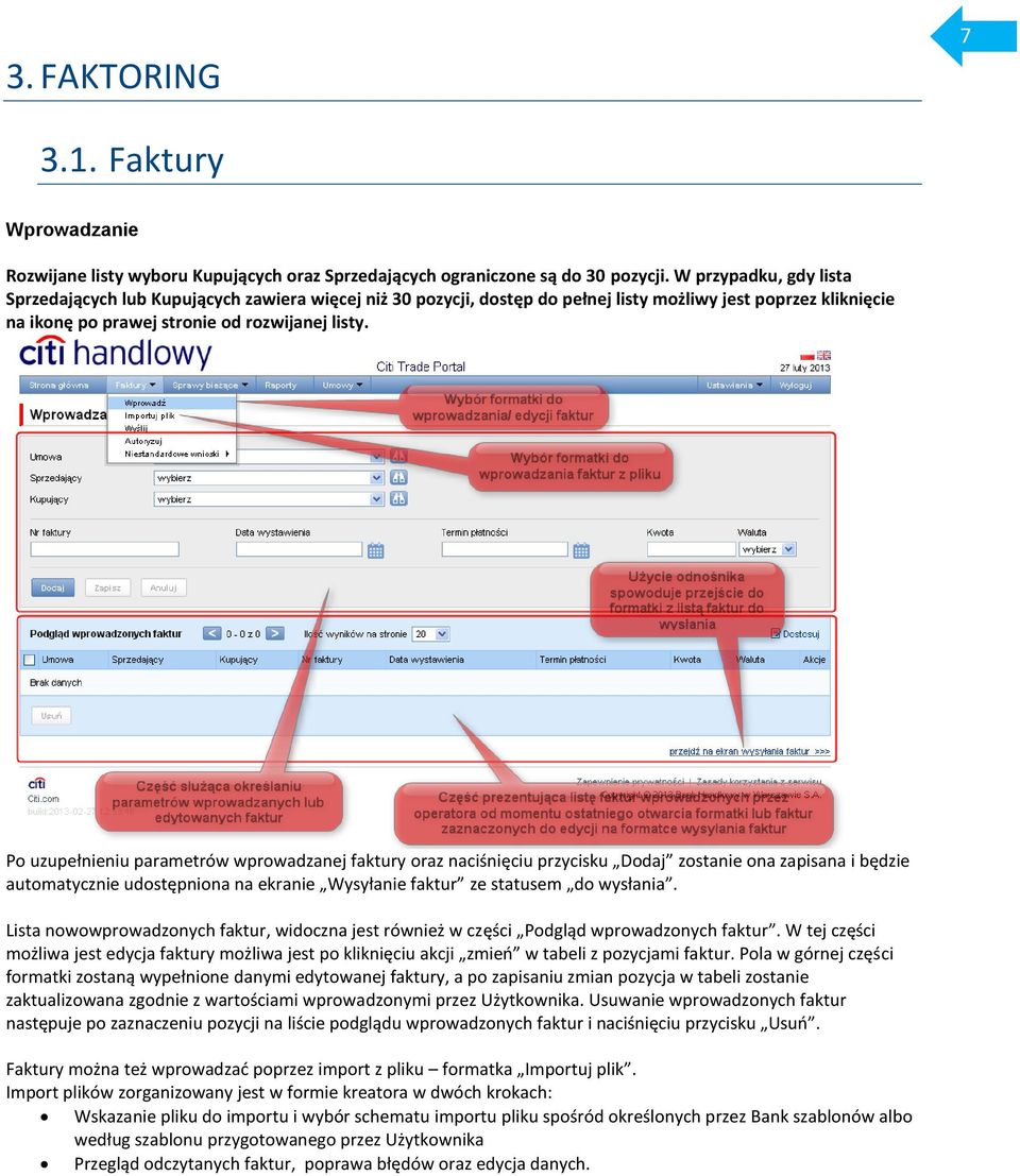 Po uzupełnieniu parametrów wprowadzanej faktury oraz naciśnięciu przycisku Dodaj zostanie ona zapisana i będzie automatycznie udostępniona na ekranie Wysyłanie faktur ze statusem do wysłania.