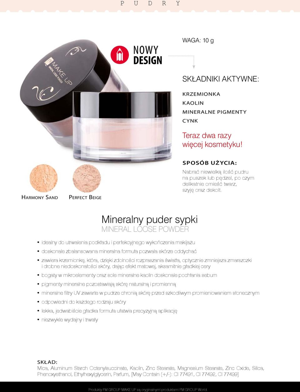 Mineralny puder sypki MINERAL LOOSE POWDER idealny do utrwalenia podkładu i perfekcyjnego wykończenia makijażu doskonale zbalansowana mineralna formuła pozwala skórze oddychać zawiera krzemionkę,