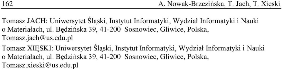 Materiałach, ul. Będzińska 39, 41-200 Sosnowiec, Gliwice, Polska, Tomasz.jach@us.edu.