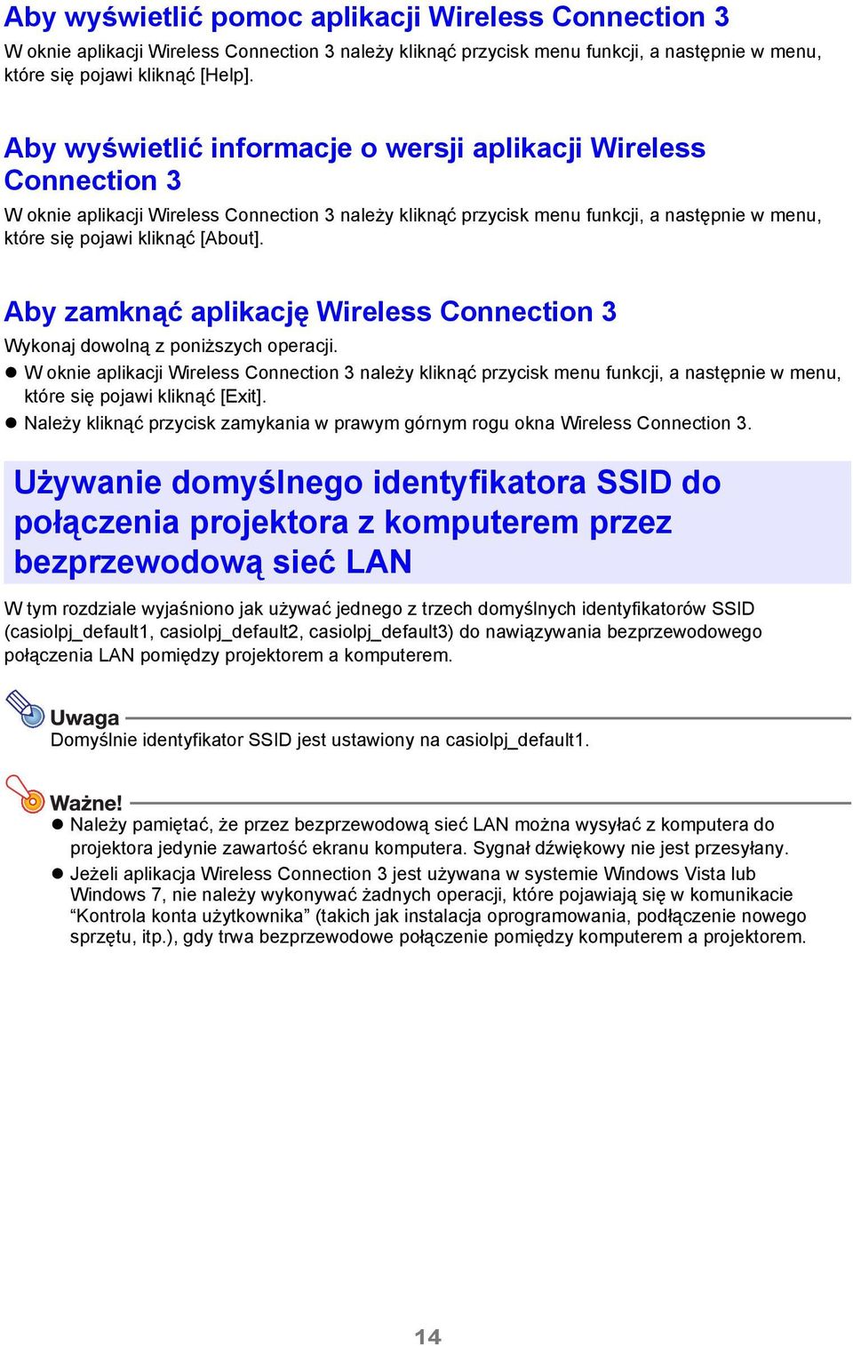 Aby zamknąć aplikację Wireless Connection 3 Wykonaj dowolną z poniższych operacji.