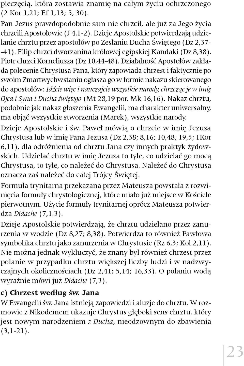 Piotr chrzci Korneliusza (Dz 10,44-48).