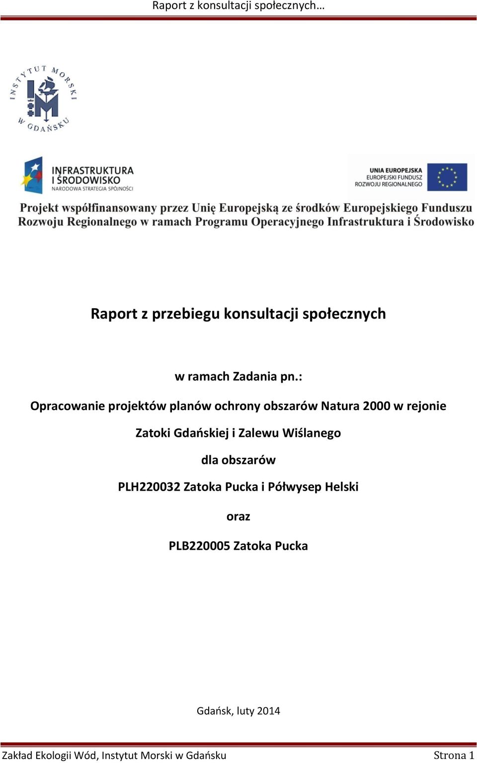 Gdańskiej i Zalewu Wiślanego dla obszarów PLH220032 Zatoka Pucka i Półwysep