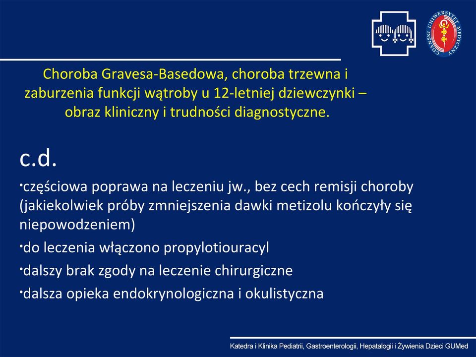 metizolu kończyły się niepowodzeniem) do leczenia włączono